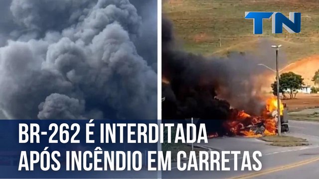 BR-262 é interditada após incêndio em carretas