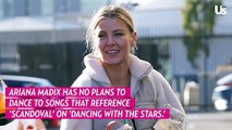 Ariana Madix has no plans to dance to songs that reference Scandoval on Dancing With the Stars