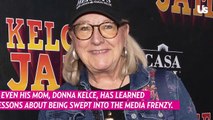 Travis Kelce Called Mom Donna Kelce About Her Taylor Swift ‘Today’ Show Comments