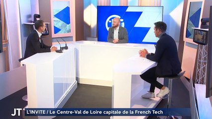 L'INVITÉ / Le Centre-Val de Loire capitale de la French Tech
