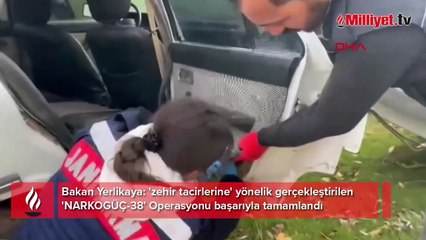 Bakan Yerlikaya duyurdu! 'NARKOGÜÇ-38 operasyonu başarıyla tamamlandı'