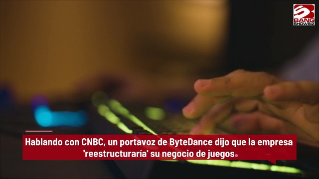 ByteDance elimina puestos de trabajo en la división de juegos