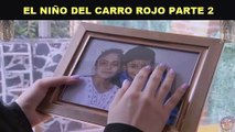 Secretos Revelados: El Niño del Carro Rojo - Parte 2 | La Rosa de Guadalupe