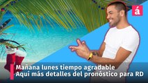 Mañana lunes habrá un tiempo agradable. Aquí más detalles del pronóstico para República Dominicana