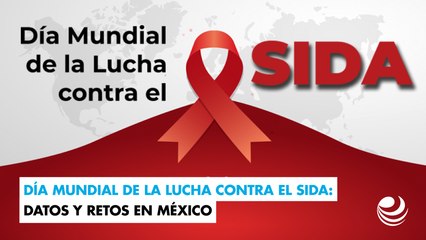Día Mundial de la Lucha contra el SIDA: datos y retos en México