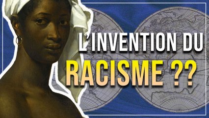 L'INVENTION DU RACISME ?? - L'Histoire des théories raciales