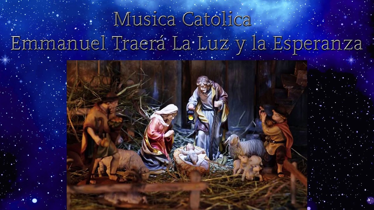 Emmanuel Traerá La Luz y Esperanza Musica Catolica