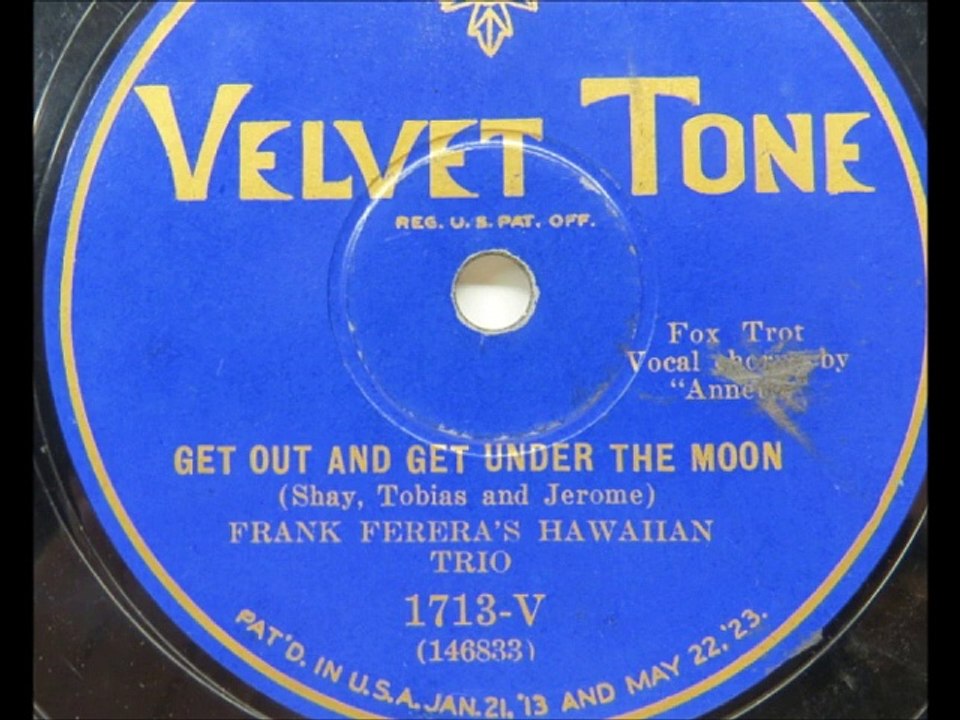Annette Hanshaw & Frank Ferera's Hawaiian Trio - Get Out And Get Under the Moon (1928)