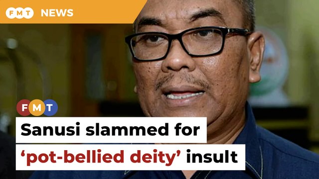 Sarawak minister slams Sanusi over ‘pot-bellied deity’ insult