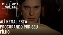 Ali Kemal está procurando por seu filho| Mil e Uma Noites - Episódio 47
