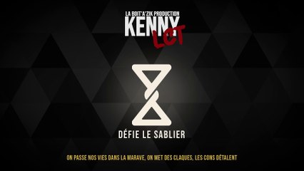 Kenny LCT - Défie le Sablier