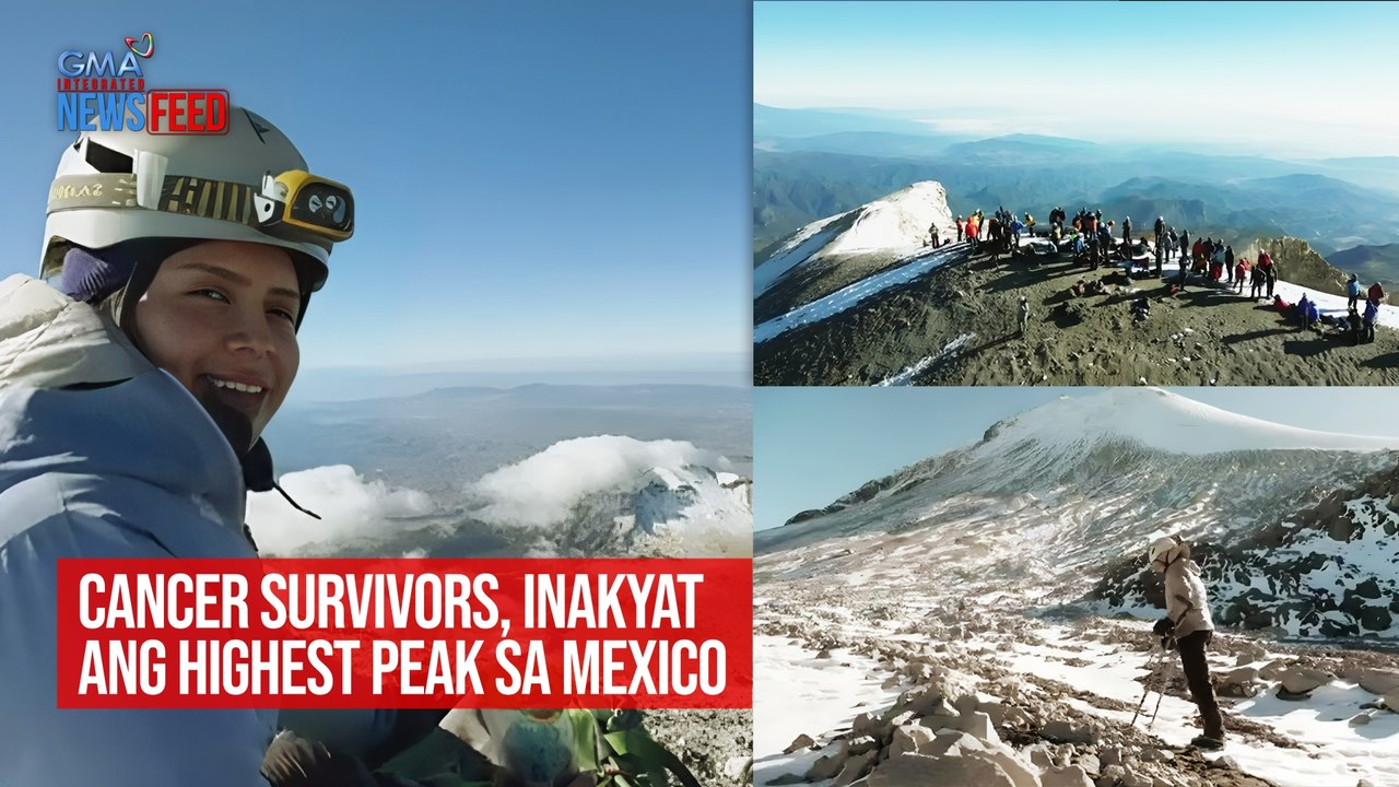 Cancer survivors, inakyat ang highest peak sa Mexico | GMA Integrated Newsfeed