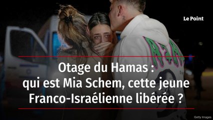 Otage du Hamas : qui est Mia Schem, cette jeune Franco-Israélienne libérée ?