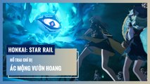 Ác Mộng Vườn Hoang - Hồ Trai Chí Dị | Honkai: Star Rail | Nhiệm Vụ Khai Phá