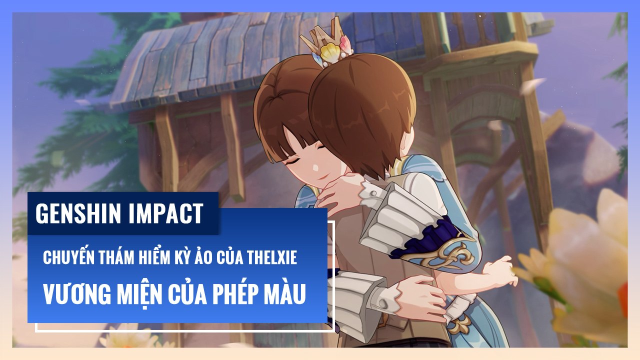 Vương Miện Của Phép Màu - Chuyến Thám Hiểm Kỳ Ảo Của Thelxie | Genshin Impact