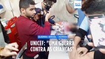 UNICEF diz que o conflito na Faixa de Gaza 
