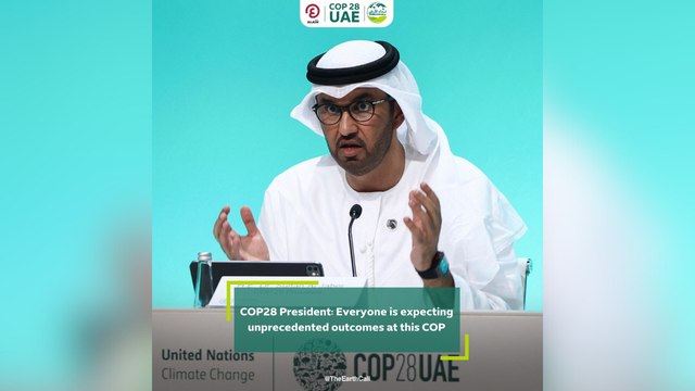 COP28 President: Everyone is expecting unprecedented outcomes at this COP