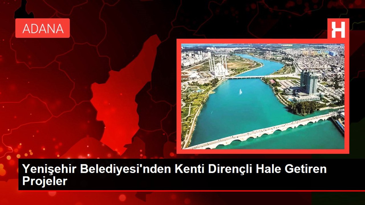 Yenişehir Belediyesi'nden Kenti Dirençli Hale Getiren Projeler