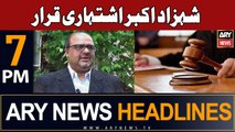 ARY News 7 PM Headlines 2nd December 2023 | Shahzad Akbar declared absconder