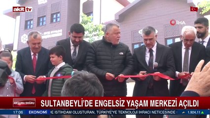 Sultanbeyli'de Engelsiz Yaşam Merkezi açıldı