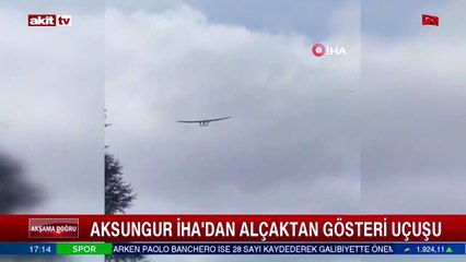 Aksungur İHA'dan alçaktan gösteri uçuşu
