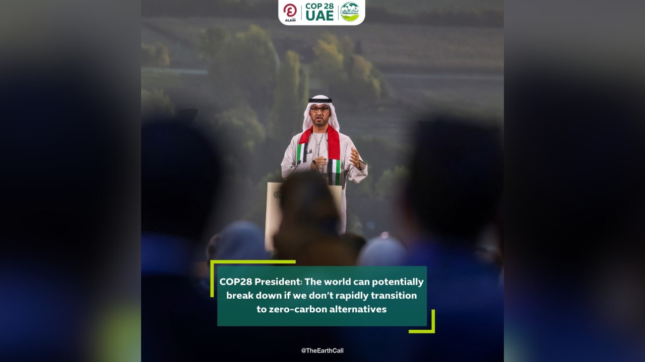 COP28 President: The world can potentially break down if we don't rapidly transition to zero-carbon alternatives