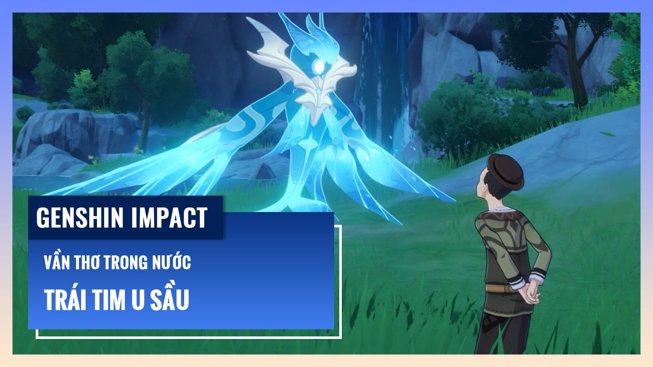 Trái Tim U Sầu - Vần Thơ Trong Nước | Genshin Impact