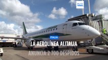 Alitalia anuncia el despido de más de 2.700 empleados