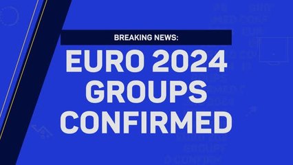 Breaking News - Euro 2024 groups confirmed