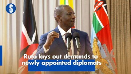 Ruto lays out demands to newly appointed diplomats
