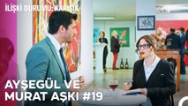 Baştan Sona Ayşegül ve Murat Aşkı (Part 19) - İlişki Durumu Karışık