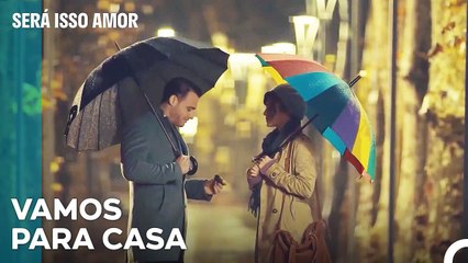 Serkan Convence Eda - Será Isso Amor Episodio 55