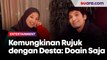 Natasha Rizky Jawab Kemungkinan Rujuk dengan Desta: Doain Saja