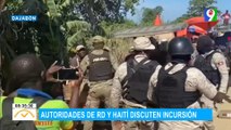 Autoridades de RD y Haití discuten incursión | El Despertador