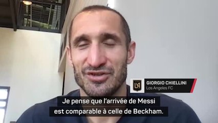 Los Angeles FC - Chiellini : "L'arrivée de Messi en MLS est comparable à celle de Beckham"