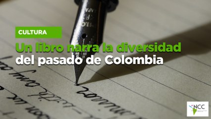 Un libro narra la diversidad del pasado de Colombia