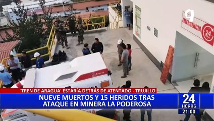 Masacre en La Libertad: 9 muertos y 15 heridos deja atentado a minera “La Poderosa”