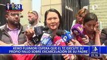 Keiko Fujimori sobre indulto a su padre: Ahora corresponde que el TC ejecute su propio fallo