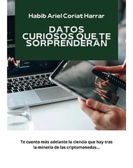 |HABIB ARIEL CORIAT HARRAR | CÓMO SE CREAN Y FUNCIONAN LAS CRIPTOMONEDAS (PARTE 1) (@HABIBARIELC)
