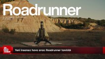 Yeni insansız hava aracı Roadrunner tanıtıldı