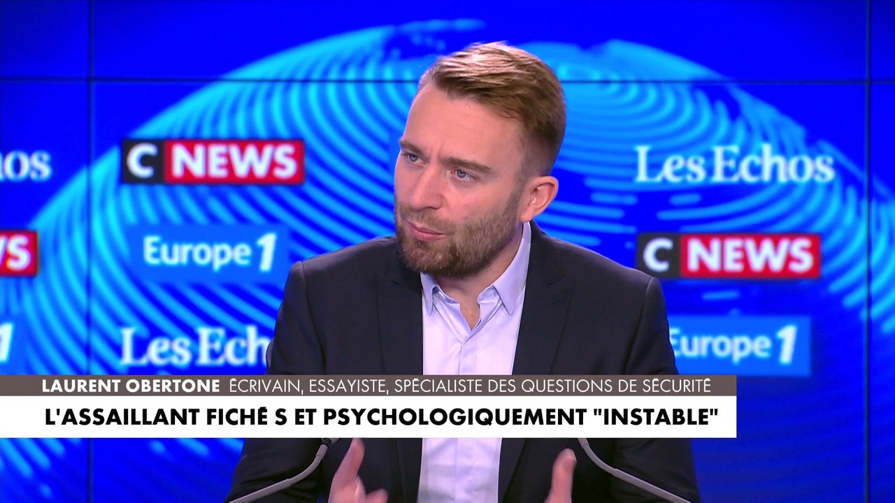 Laurent Obertone : «Encore une fois, je constate que le renseignement a très bien fait son travail. On sait qui il est, ce qu’il a fait, qu’il est fou, dangereux, dans la rue et voilà. Il y en a des dizaines comme ça»