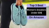 Top 3 Best Women's Sneakers Under 50$ On Amazon