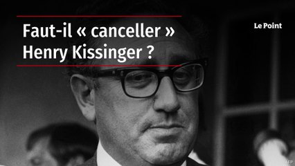 Faut-il « canceller » Henry Kissinger ?