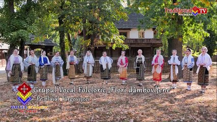 Grupul „Flori dambovitene” - Pe plaiul Targovistei (Tot ce-i romanesc nu piere - Traditional TV - 02.12.2023)