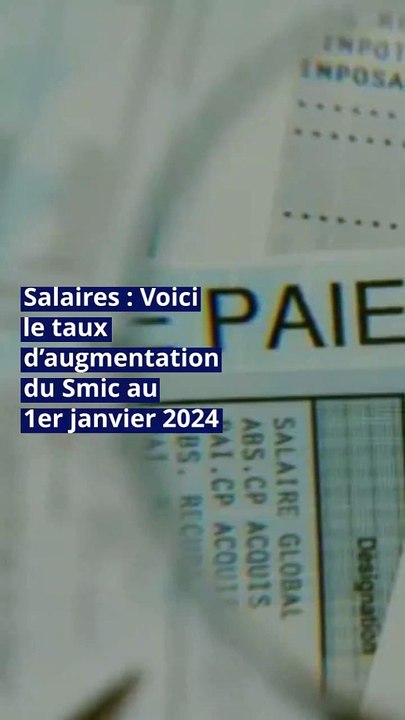 Salaires : Voici le taux d’augmentation du Smic au 1er janvier 2024