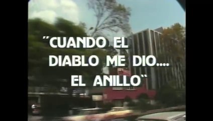 Cuando El Diablo Me Dio El Anillo - Pelicula Mexicana Completa