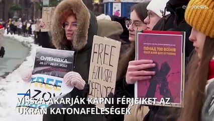 Vissza akarják kapni férjeiket az ukrán katonafeleségek