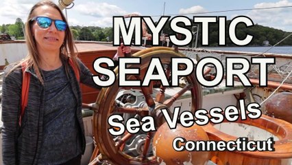Mesmerizing Sea Vessels At Mystic Seaport Museum! Mystic Connecticut - A MUST SEE!!
