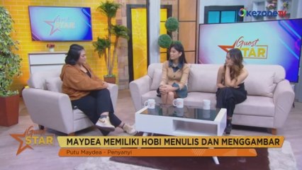 GUEST STAR: Maydea Punya Hobi Menulis dan Menggambar