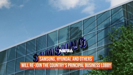 Samsung, Hyundai, and others will re-join the country's principal business lobby